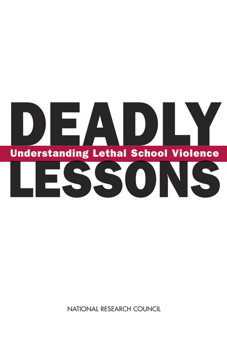Deadly Lessons: Understanding Lethal School Violence