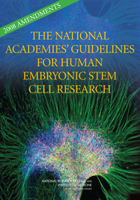 2008 Amendments to the National Academies' Guidelines for Human Embryonic Stem Cell Research 