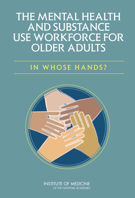 The Mental Health and Substance Use Workforce for Older Adults: In Whose Hands?