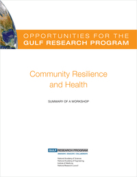 Opportunities for the Gulf Research Program: Community Resilience and Health: Summary of a Workshop