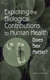 Exploring the Biological Contributions to Human Health: Does Sex Matter?