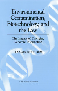 Environmental Contamination, Biotechnology, and the Law: The Impact of Emerging Genomic Information: Summary of a Forum