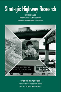 Strategic Highway Research: Saving Lives, Reducing Congestion, Improving Quality of Life -- Special Report 260