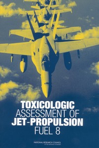 Toxicologic Assessment of Jet-Propulsion Fuel 8