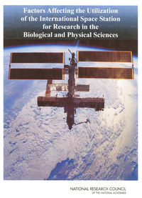 Factors Affecting the Utilization of the International Space Station for Research in the Biological and Physical Sciences