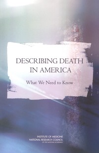 Describing Death in America: What We Need to Know: Executive Summary