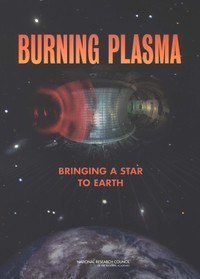 Burning Plasma: Bringing a Star to Earth