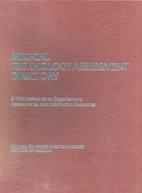 Medical Technology Assessment Directory: A Pilot Reference to Organizations, Assessments, and Information Resources
