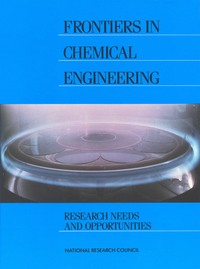 Frontiers in Chemical Engineering: Research Needs and Opportunities