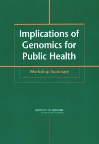 Implications of Genomics for Public Health: Workshop Summary
