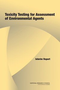 Toxicity Testing for Assessment of Environmental Agents: Interim Report