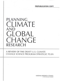 Planning Climate and Global Change Research: A Review of the Draft U.S. Climate Change Science Program Strategic Plan