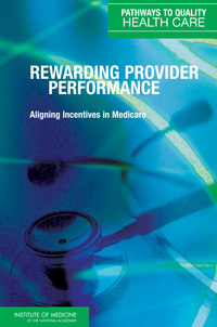 Rewarding Provider Performance: Aligning Incentives in Medicare