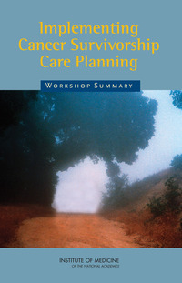 Implementing Cancer Survivorship Care Planning: Workshop Summary