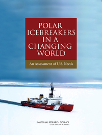 Polar Icebreakers in a Changing World: An Assessment of U.S. Needs