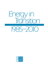 Energy in Transition, 1985-2010: Final Report of the Committee on Nuclear and Alternative Energy Systems