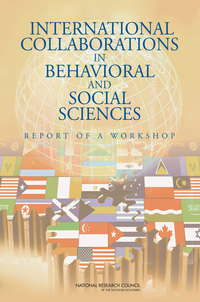 International Collaborations in Behavioral and Social Sciences: Report of a Workshop
