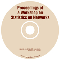 Proceedings of a Workshop on Statistics on Networks (CD-ROM)