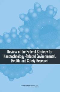 Review of the Federal Strategy for Nanotechnology-Related Environmental, Health, and Safety Research