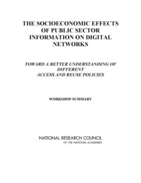 The Socioeconomic Effects of Public Sector Information on Digital Networks: Toward a Better Understanding of Different Access and Reuse Policies: Workshop Summary