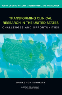 Transforming Clinical Research in the United States: Challenges and Opportunities: Workshop Summary
