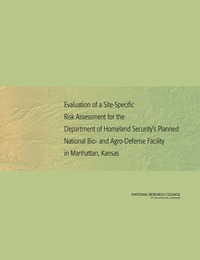 Evaluation of a Site-Specific Risk Assessment for the Department of Homeland Security's Planned National Bio- and Agro-Defense Facility in Manhattan, Kansas