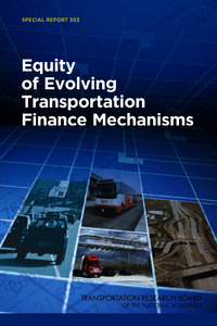 TRB Special Report 303: Equity of Evolving Transportation Finance Mechanisms