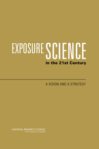 Exposure Science in the 21st Century: A Vision and a Strategy