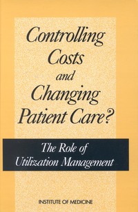Controlling Costs and Changing Patient Care?: The Role of Utilization Management