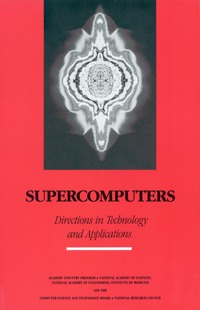 Supercomputers: Directions in Technology and Applications