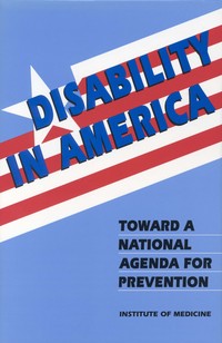 Disability in America: Toward a National Agenda for Prevention