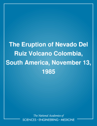 The Eruption of Nevado Del Ruiz Volcano Colombia, South America, November 13, 1985