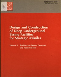 Design and Construction of Deep Underground Basing Facilities for Strategic Missiles: Report of a Workshop Conducted by the U.S. National Committee on Tunneling Technology, Commission on Engineering and Technical Systems, National Research Council.