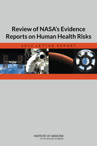 Review of NASA's Evidence Reports on Human Health Risks: 2013 Letter Report