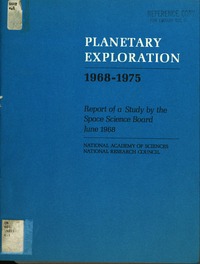 Planetary Exploration, 1968-1975; Report of a Study by the Space Science Board, Washington, D.C., June 1968