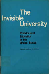 The Invisible University: Postdoctoral Education in the United States. Report of a Study Conducted Under the Auspices of the National Research Council. [Richard B. Curtis, Study Director]