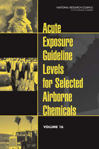 Acute Exposure Guideline Levels for Selected Airborne Chemicals: Volume 16
