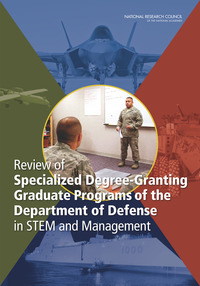 Review of Specialized Degree-Granting Graduate Programs of the Department of Defense in STEM and Management