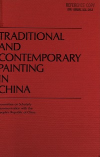 Traditional and Contemporary Painting in China: A Report of the Visit of the Chinese Painting Delegation to the People's Republic of China