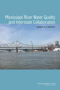 Mississippi River Water Quality and Interstate Collaboration: Summary of a Workshop