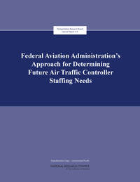 The Federal Aviation Administration’s Approach for Determining Future Air Traffic Controller Staffing Needs
