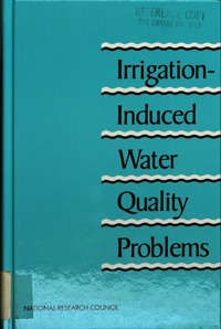 Irrigation-Induced Water Quality Problems: What Can Be Learned From the San Joaquin Valley Experience