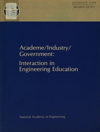 Academe/industry/government: Interaction in Engineering Education : a Symposium at the Sixteenth Annual Meeting, October 30, 1980, Washington, D.C.