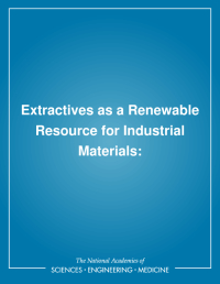 Extractives as a Renewable Resource for Industrial Materials: