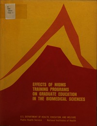 Effects of NIGMS Training Programs on Graduate Education in the Biomedical Sciences: An Evaluative Study of the Training Programs of the National Institute of General Medical Sciences, 1958-1967
