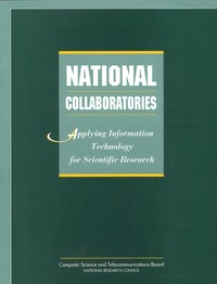 National Collaboratories: Applying Information Technology for Scientific Research