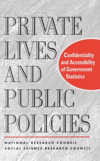 Private Lives and Public Policies: Confidentiality and Accessibility of Government Statistics