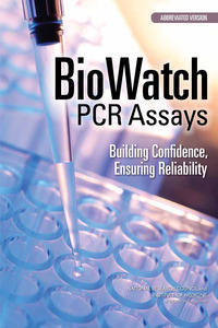 BioWatch PCR Assays: Building Confidence, Ensuring Reliability: Abbreviated Version