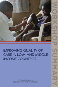Improving Quality of Care in Low- and Middle-Income Countries: Workshop Summary