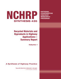 Recycled Materials and Byproducts in Highway Applications—Summary Report, Volume 1